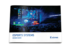Extron 推出电竞系统设计指南